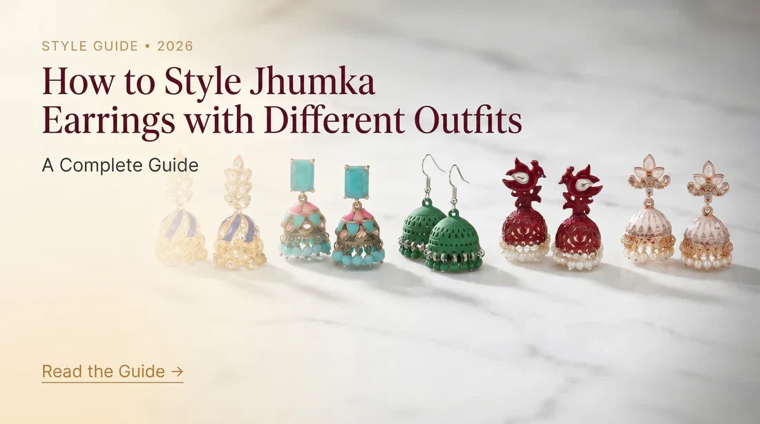 How to Style Jhumka Earrings with Different Outfits — A Complete Guide
