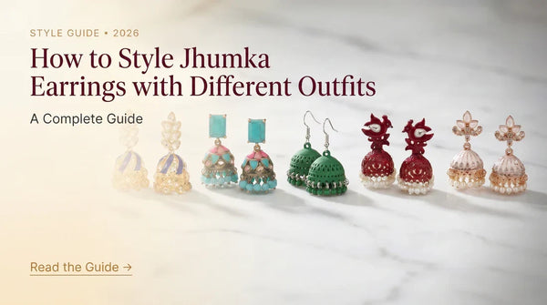 How to Style Jhumka Earrings with Different Outfits — A Complete Guide